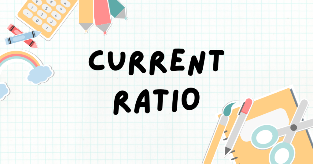 School-themed graphic with "CURRENT RATIO" text, calculator, books, and a rainbow on grid background.